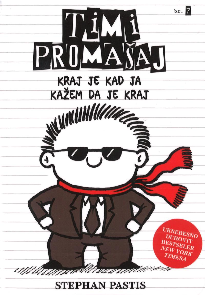 Timi Promašaj: Kraj je kad ja kažem da je kraj; i nastavci Timi Promašaj: Kraj je kad ja kažem da je kraj; i nastavci