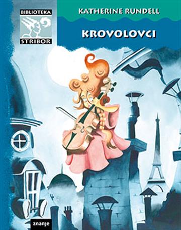 Krovolovci : pustolovina s pariških krovova